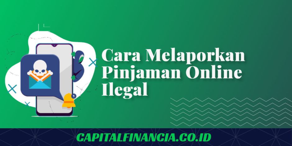 cara melaporkan pinjaman online ilegal