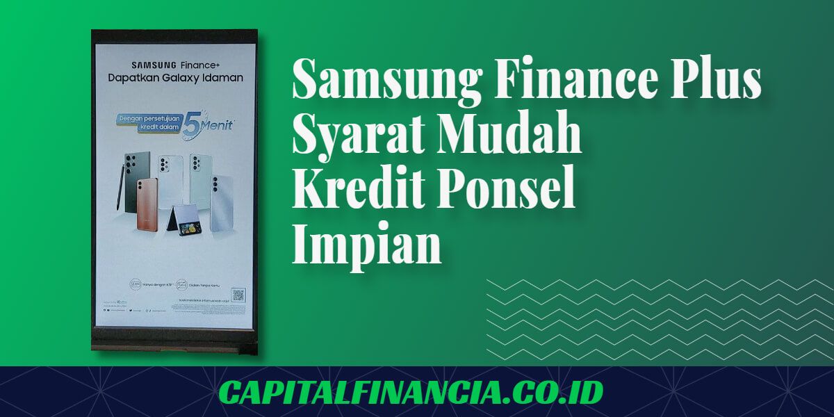 Cara Beli HP Samsung Secara Kredit dengan Samsung Finance Plus