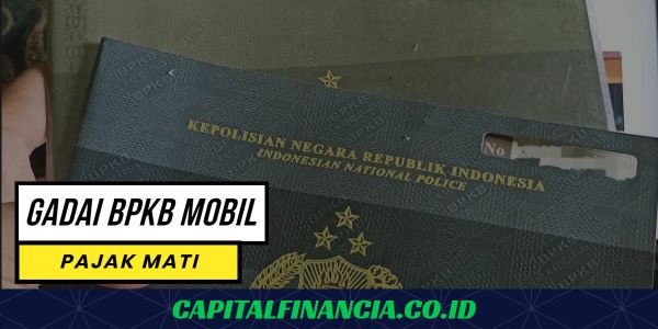 Pinjaman Gadai BPKB Mobil Pajak Mati: Syarat dan Ketentuan