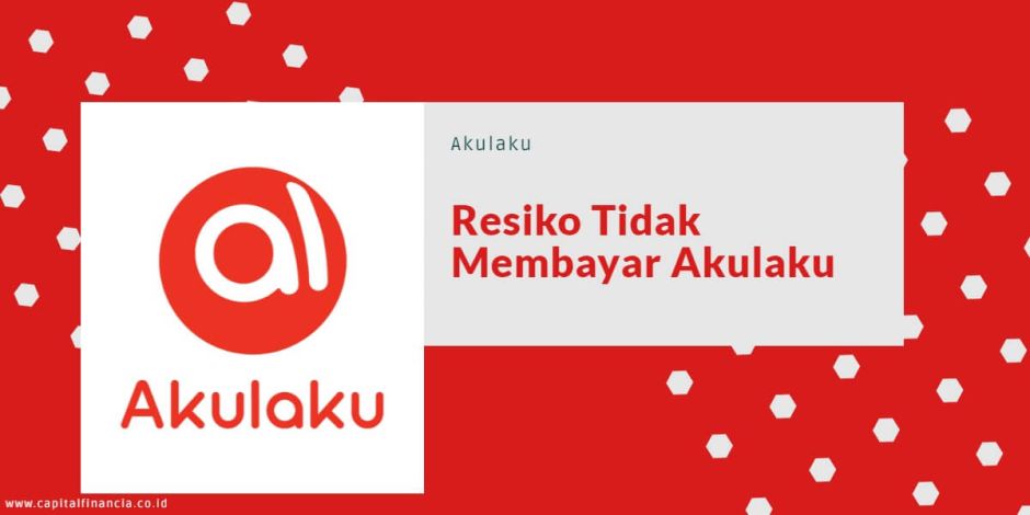 resiko tidak membayar akulaku